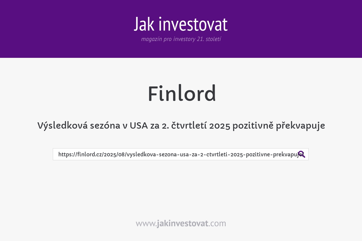 Výsledková sezóna v USA za 2. čtvrtletí 2025 pozitivně překvapuje