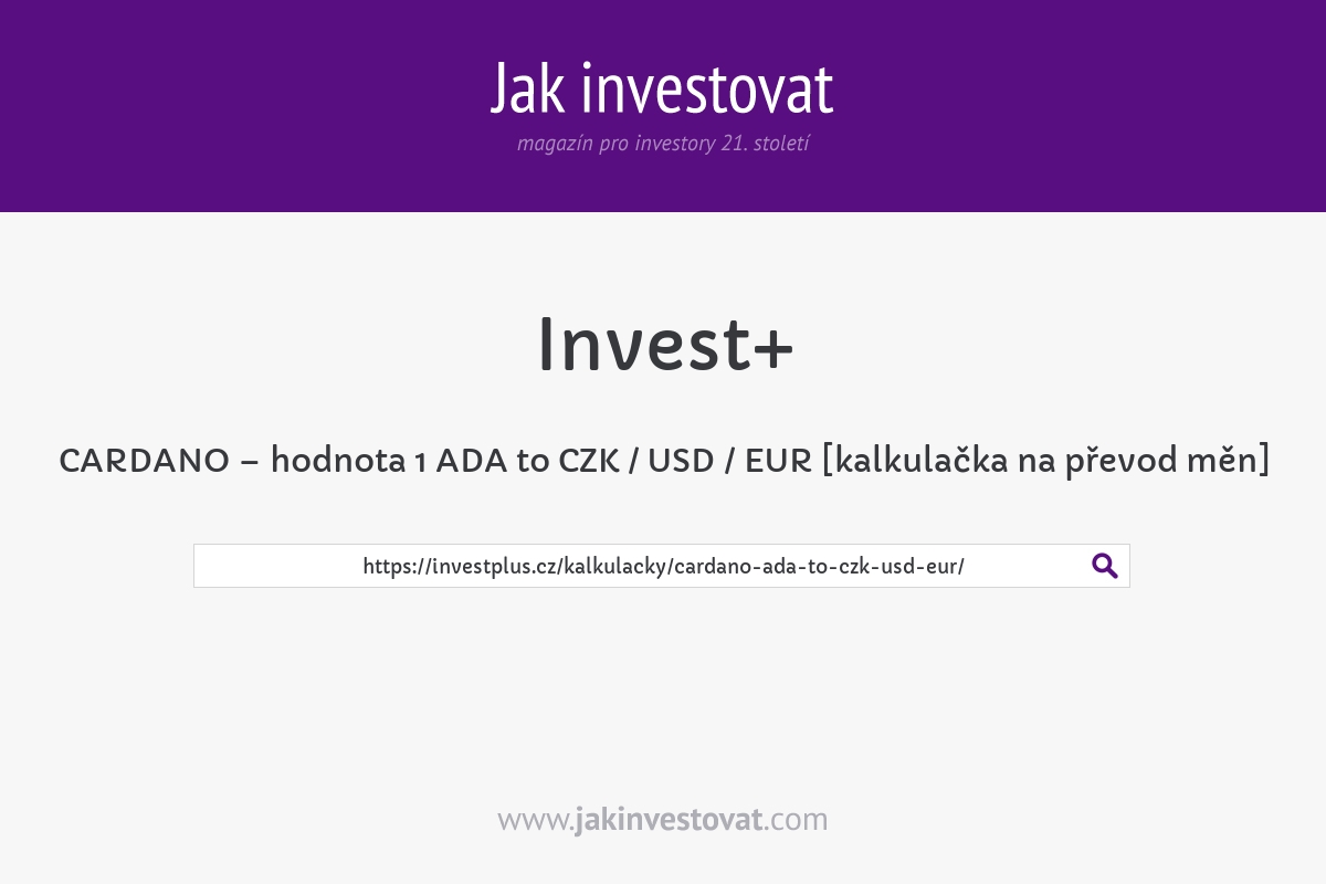 CARDANO – hodnota 1 ADA to CZK / USD / EUR [kalkulačka na převod měn]