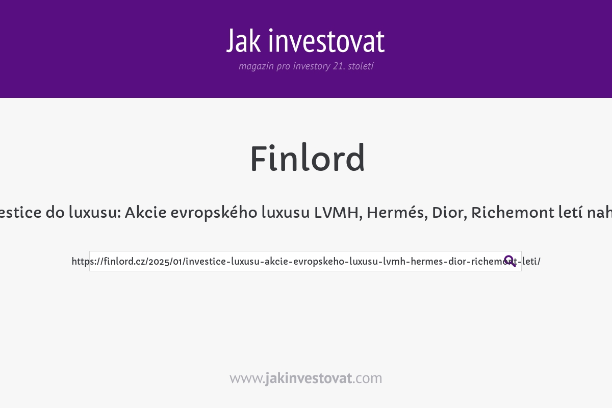 Investice do luxusu: Akcie evropského luxusu LVMH, Hermés, Dior, Richemont letí nahoru