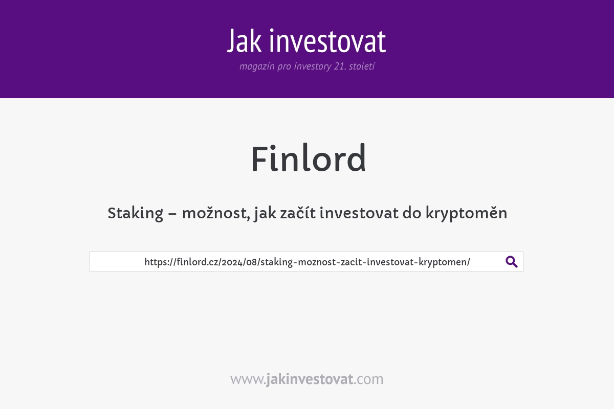 Staking – možnost, jak začít investovat do kryptoměn