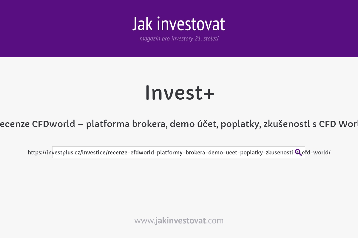 Recenze CFDworld – platforma brokera, demo účet, poplatky, zkušenosti s CFD World