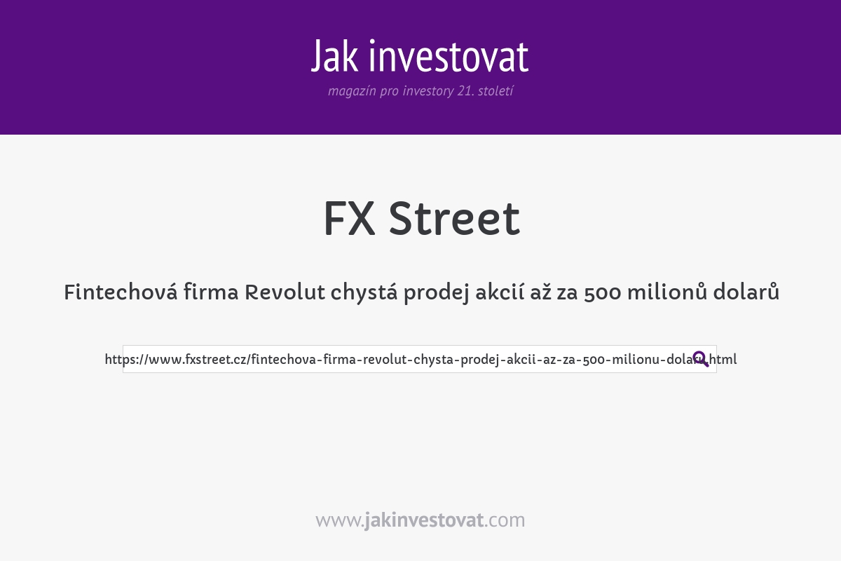 Fintechová firma Revolut chystá prodej akcií až za 500 milionů dolarů