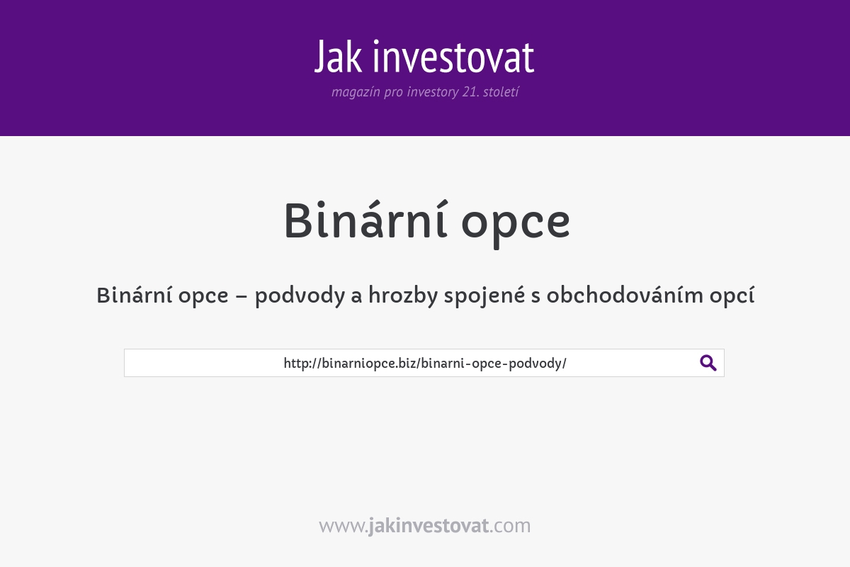 Binární opce – podvody a hrozby spojené s obchodováním opcí