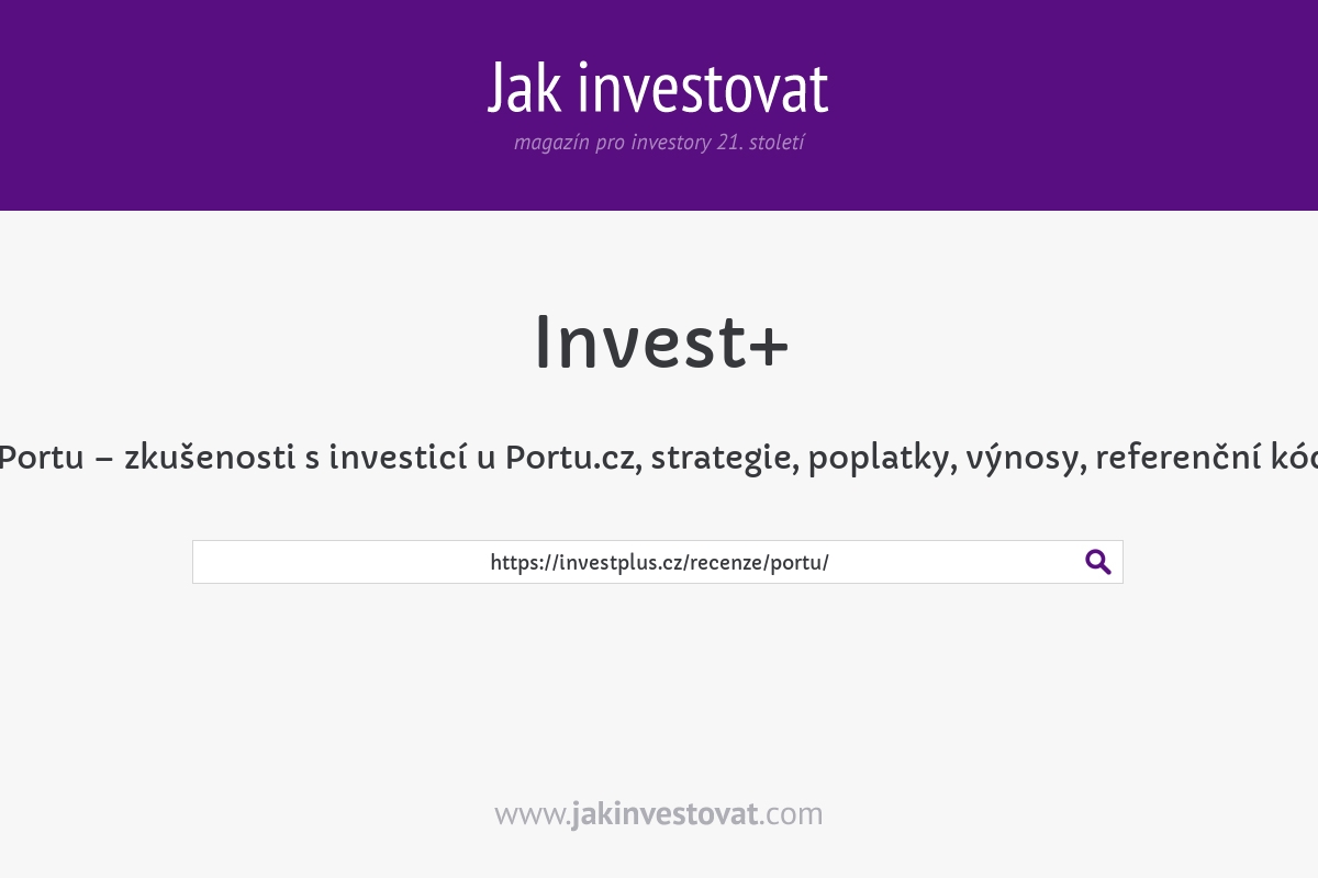 Recenze Portu – zkušenosti s investicí u Portu.cz, strategie, poplatky, výnosy, referenční kód, diskuze