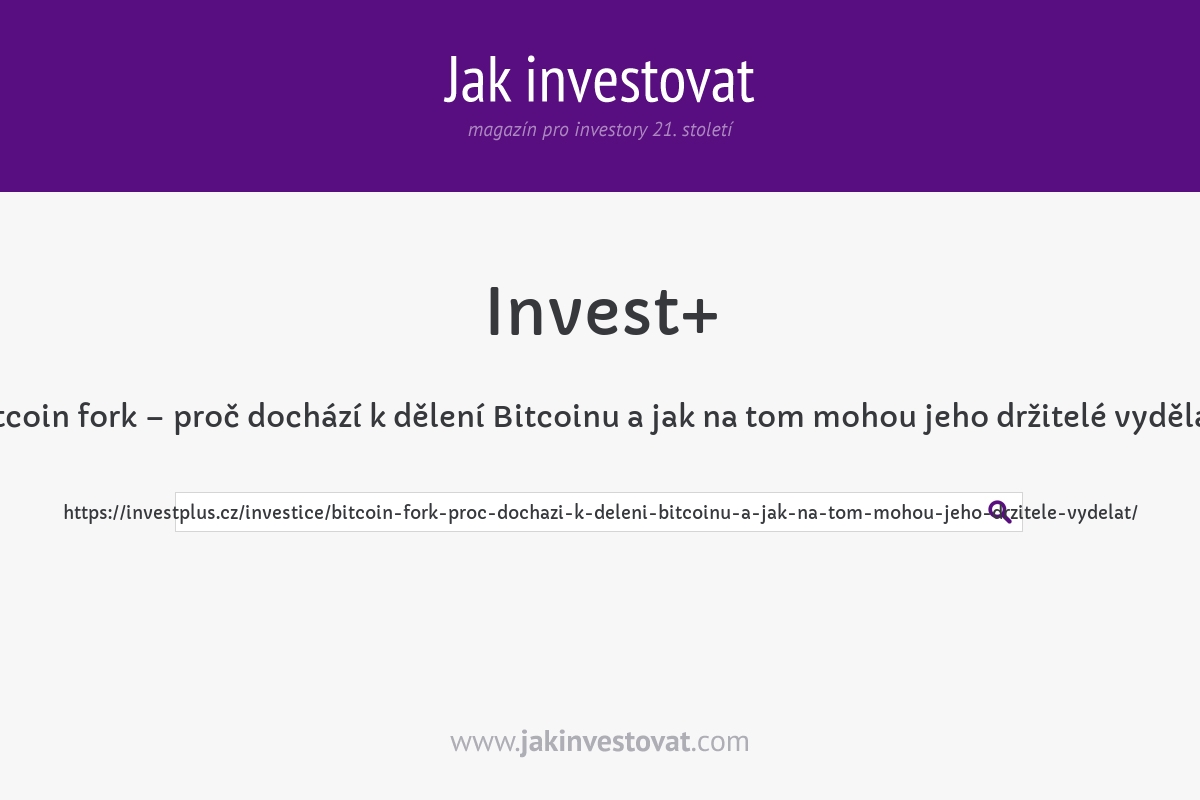 Bitcoin fork – proč dochází k dělení Bitcoinu a jak na tom mohou jeho držitelé vydělat?