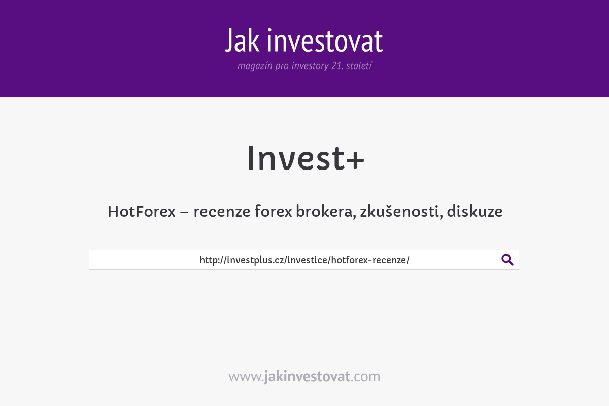 HotForex – recenze forex brokera, zkušenosti, diskuze