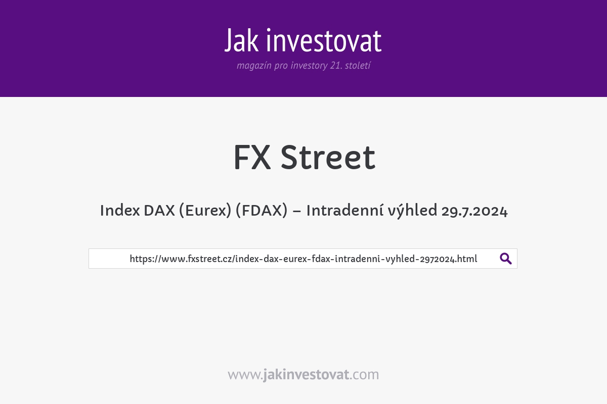 Index DAX (Eurex) (FDAX) – Intradenní výhled 29.7.2024