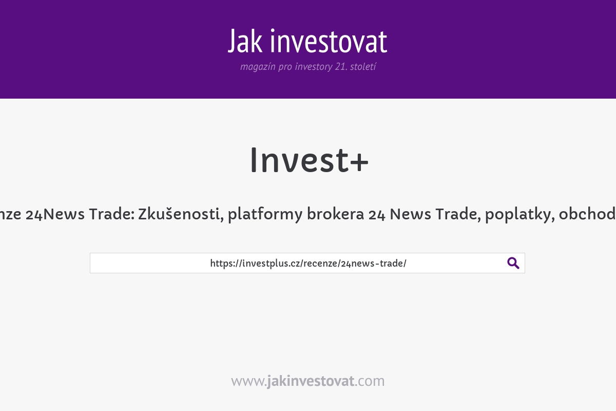 Recenze 24News Trade: Zkušenosti, platformy brokera 24 News Trade, poplatky, obchodování