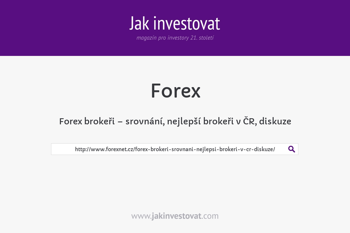 Forex brokeři – srovnání, nejlepší brokeři v ČR, diskuze