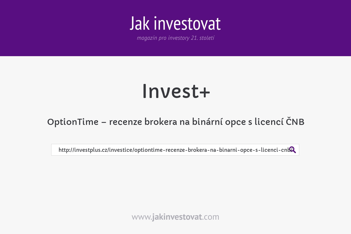 OptionTime – recenze brokera na binární opce s licencí ČNB