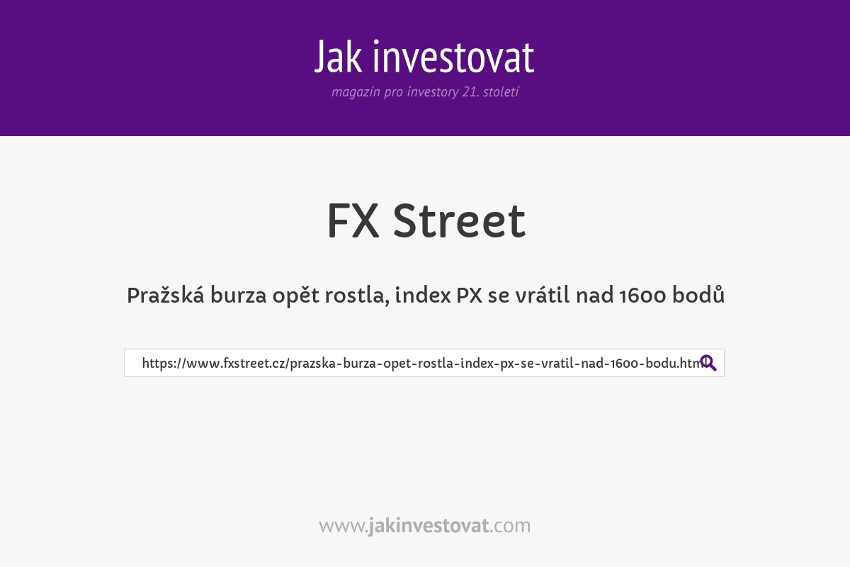 Pražská burza opět rostla, index PX se vrátil nad 1600 bodů