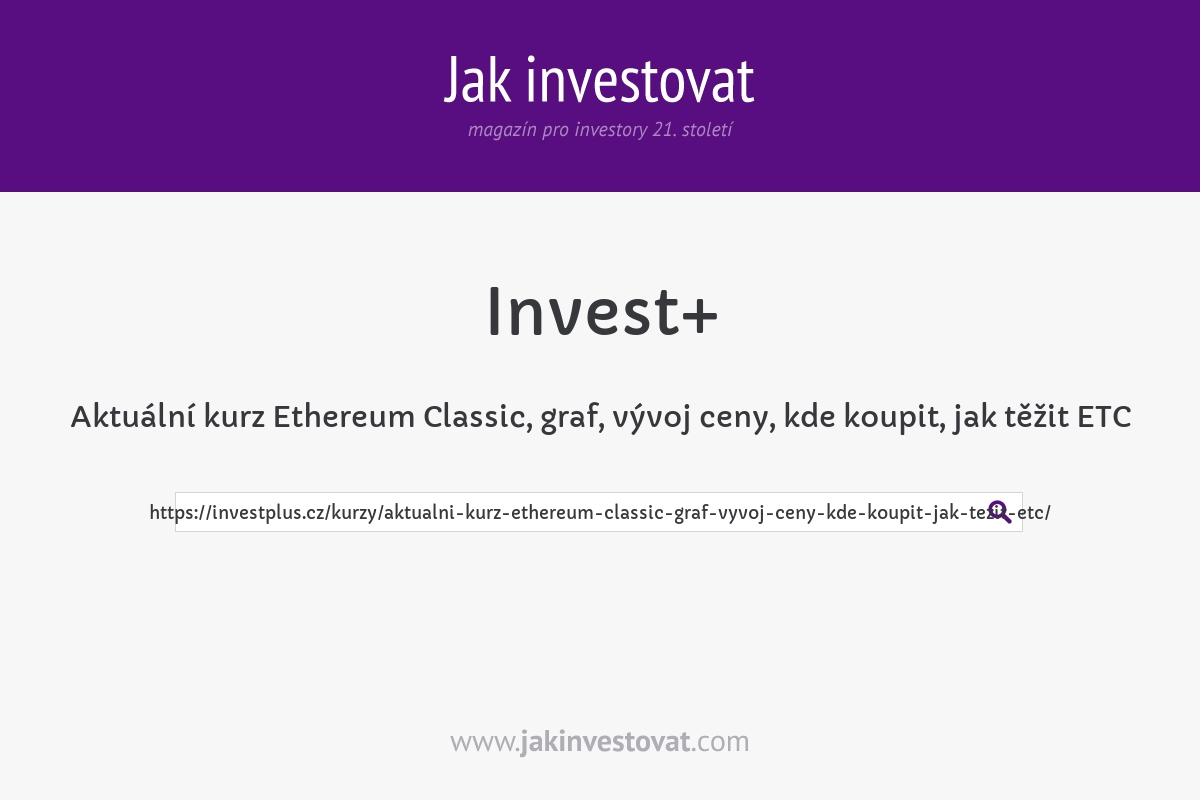 Aktuální kurz Ethereum Classic, graf, vývoj ceny, kde koupit, jak těžit ETC