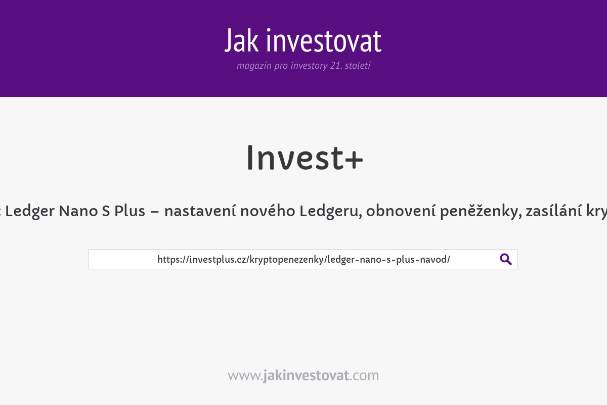 NÁVOD: Ledger Nano S Plus – nastavení nového Ledgeru, obnovení peněženky, zasílání kryptoměn