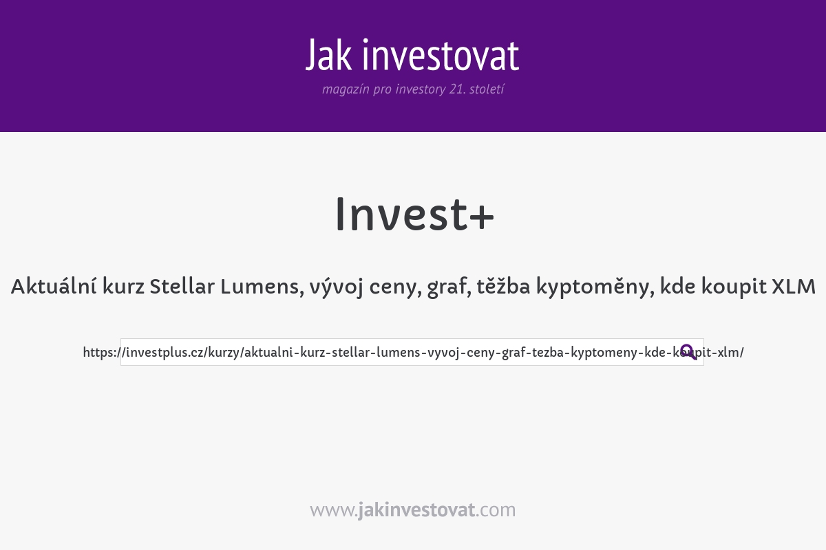 Aktuální kurz Stellar Lumens, vývoj ceny, graf, těžba kyptoměny, kde koupit XLM