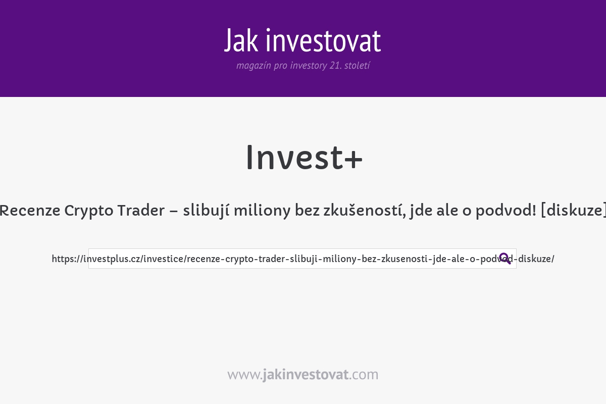 Recenze Crypto Trader – slibují miliony bez zkušeností, jde ale o podvod! [diskuze]