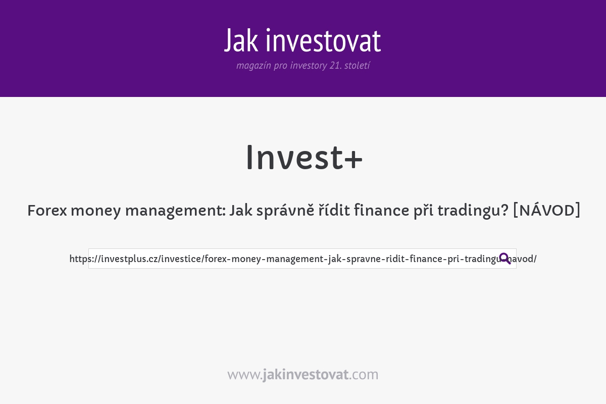 Forex money management: Jak správně řídit finance při tradingu? [NÁVOD]