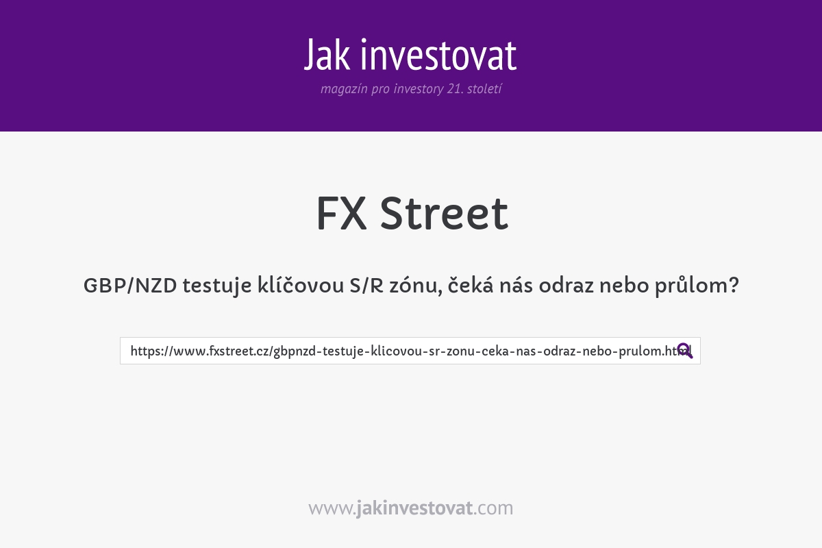 GBP/NZD testuje klíčovou S/R zónu, čeká nás odraz nebo průlom?