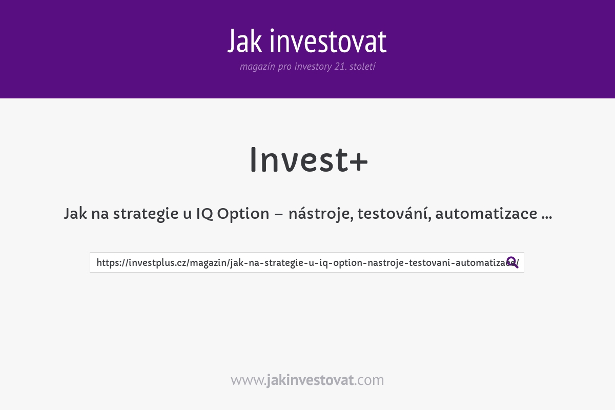 Jak na strategie u IQ Option – nástroje, testování, automatizace …