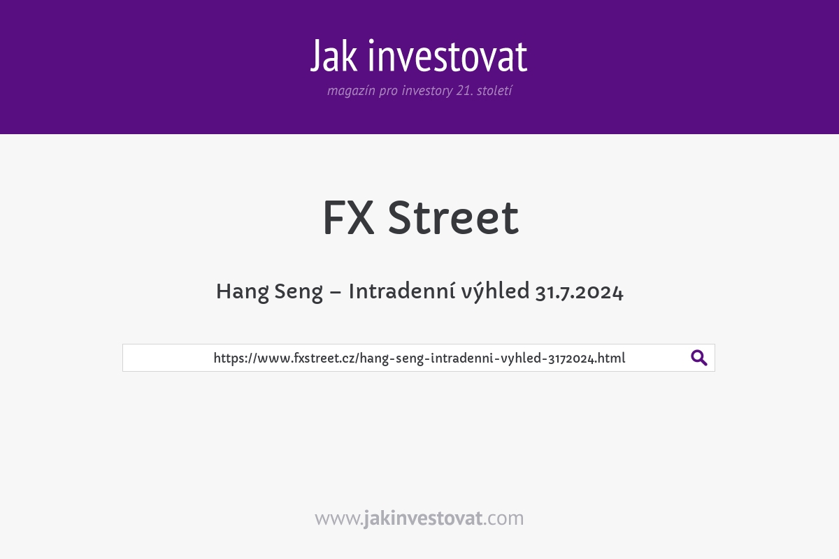 Hang Seng – Intradenní výhled 31.7.2024