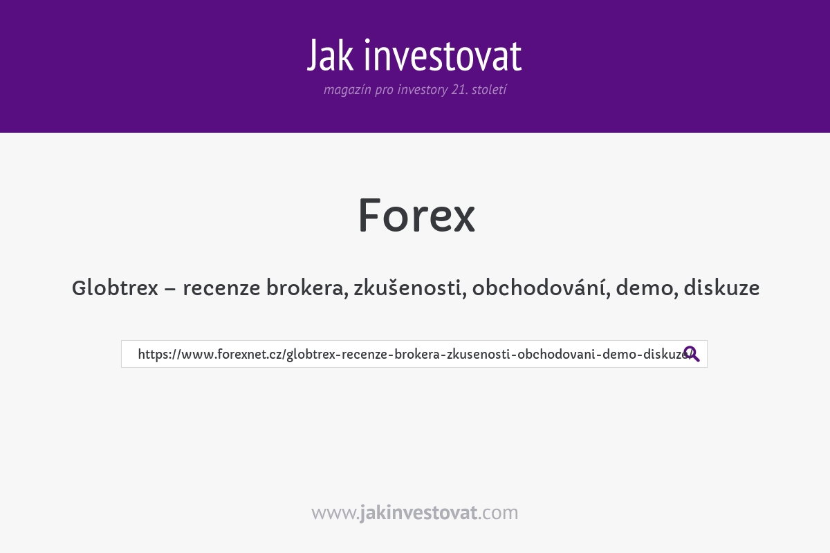 Globtrex – recenze brokera, zkušenosti, obchodování, demo, diskuze