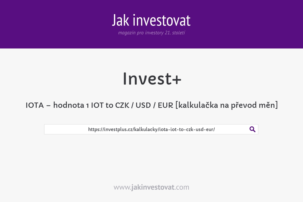 IOTA – hodnota 1 IOT to CZK / USD / EUR [kalkulačka na převod měn]