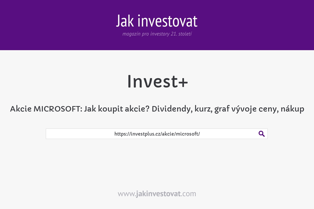 Akcie MICROSOFT: Jak koupit akcie? Dividendy, kurz, graf vývoje ceny, nákup