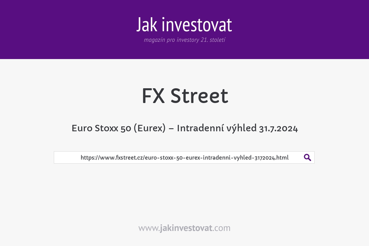 Euro Stoxx 50 (Eurex) – Intradenní výhled 31.7.2024