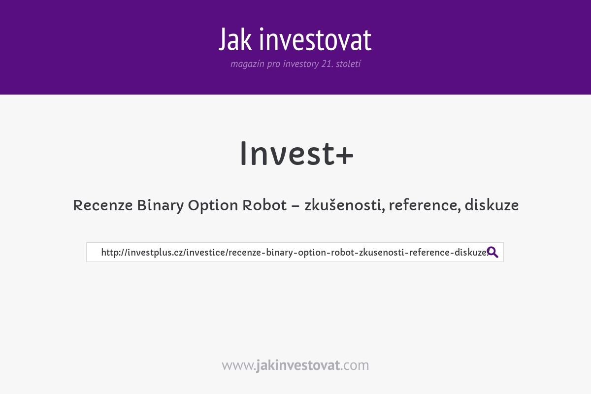 Recenze Binary Option Robot – zkušenosti, reference, diskuze