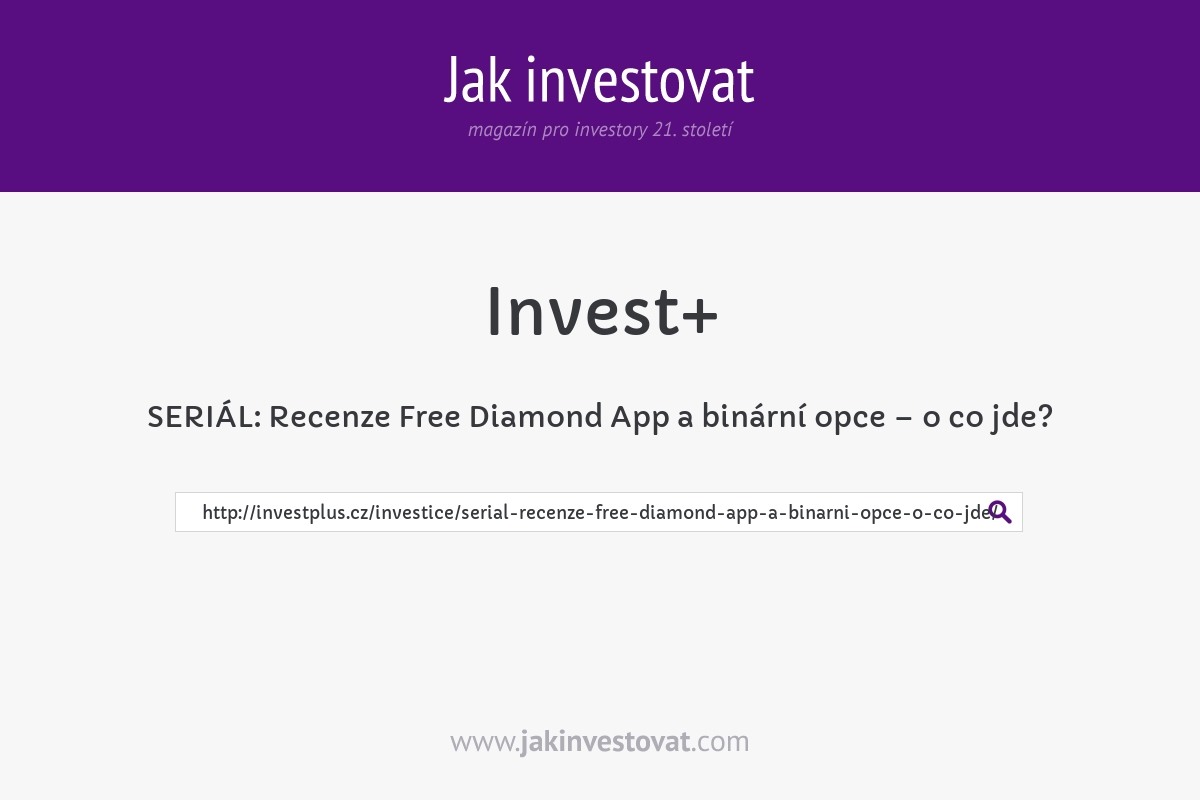 SERIÁL: Recenze Free Diamond App a binární opce – o co jde?