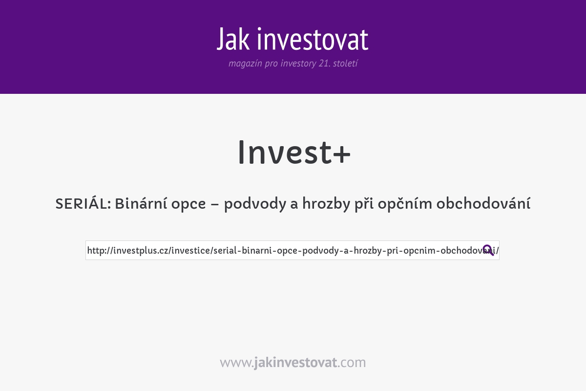 SERIÁL: Binární opce – podvody a hrozby při opčním obchodování