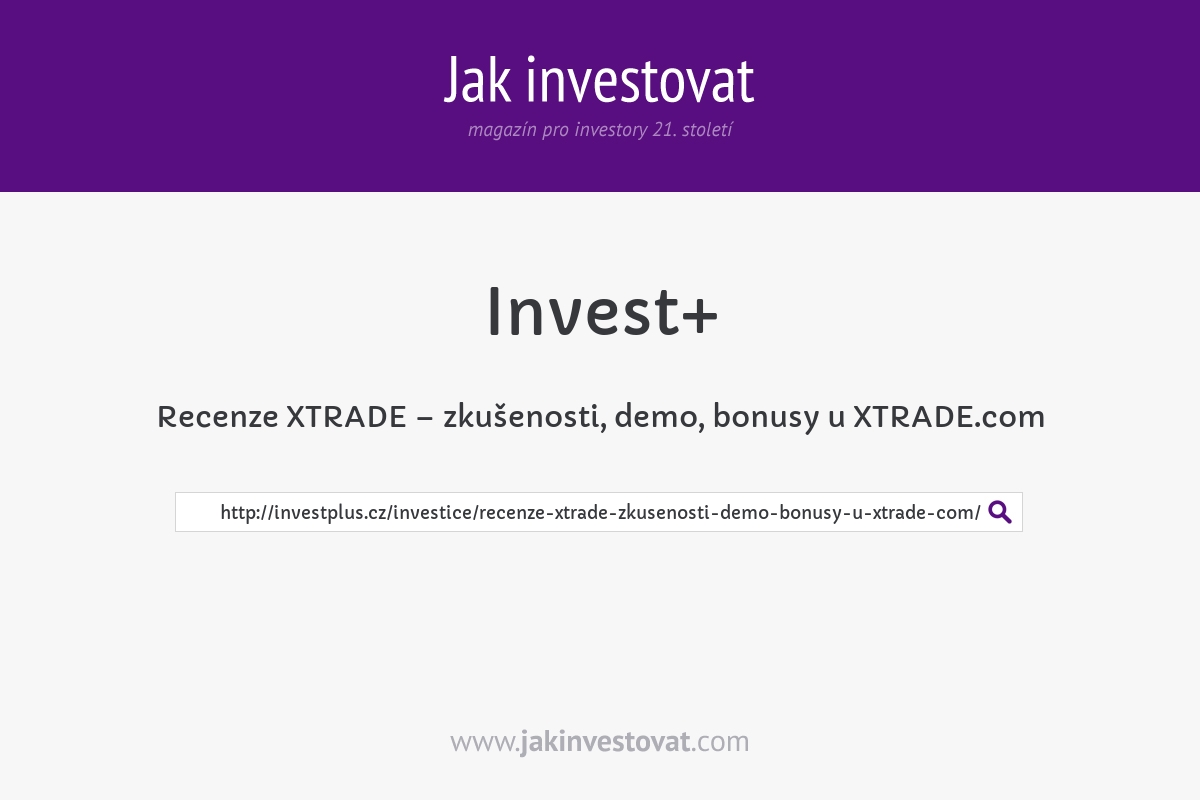 Recenze XTRADE – zkušenosti, demo, bonusy u XTRADE.com