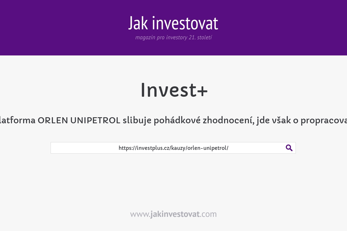 Recenze: Platforma ORLEN UNIPETROL slibuje pohádkové zhodnocení, jde však o propracovaný podvod