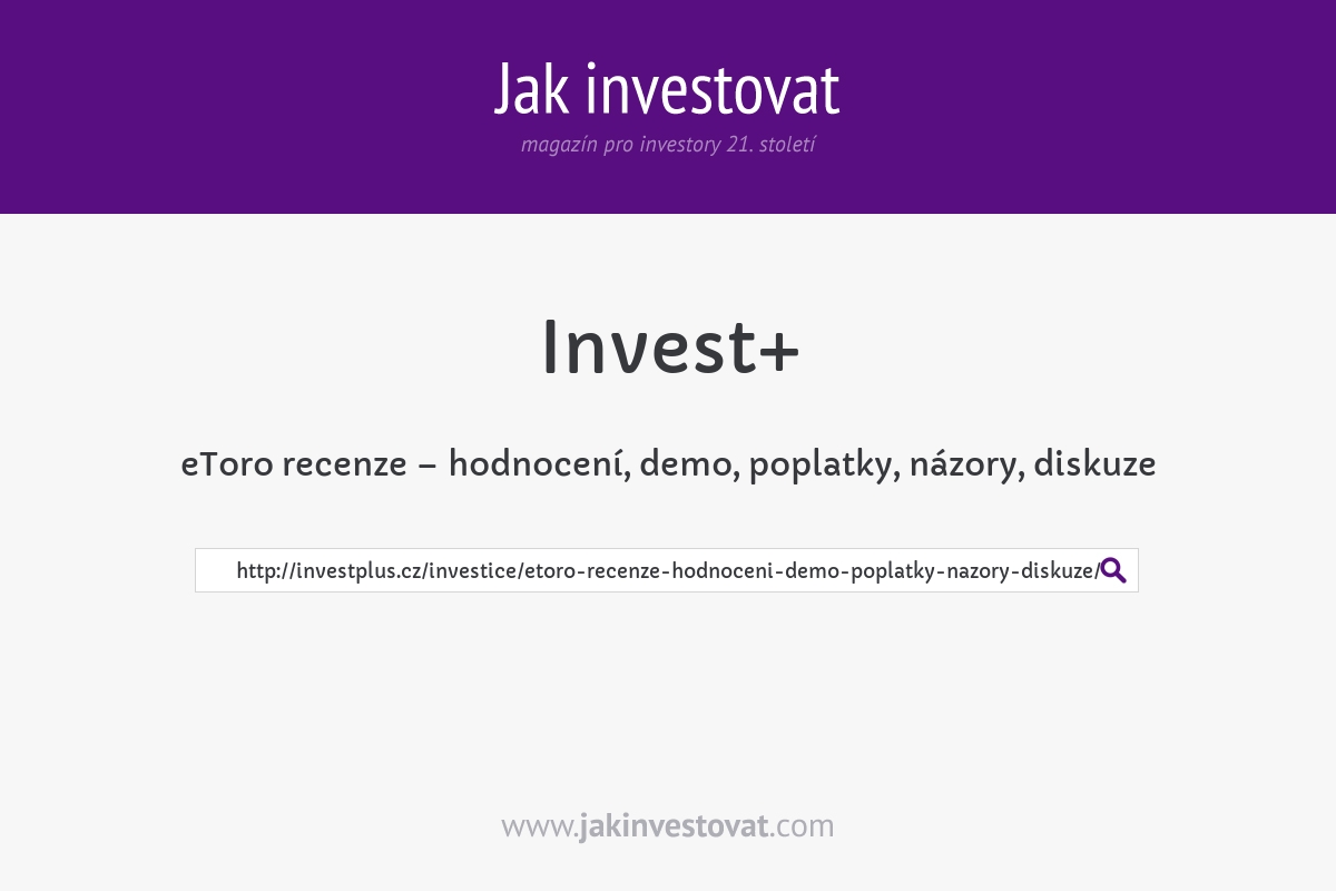 eToro recenze – hodnocení, demo, poplatky, názory, diskuze