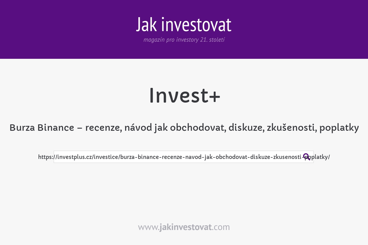 Burza Binance – recenze, návod jak obchodovat, diskuze, zkušenosti, poplatky