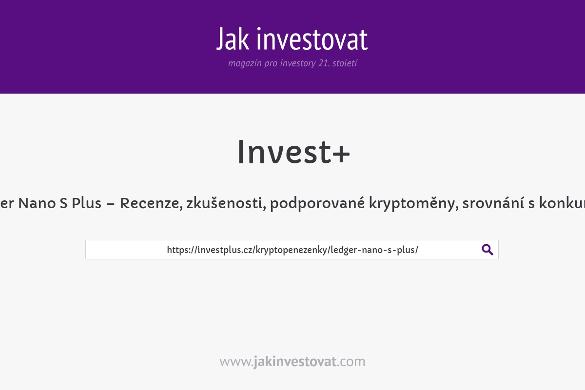 Ledger Nano S Plus – Recenze, zkušenosti, podporované kryptoměny, srovnání s konkurencí