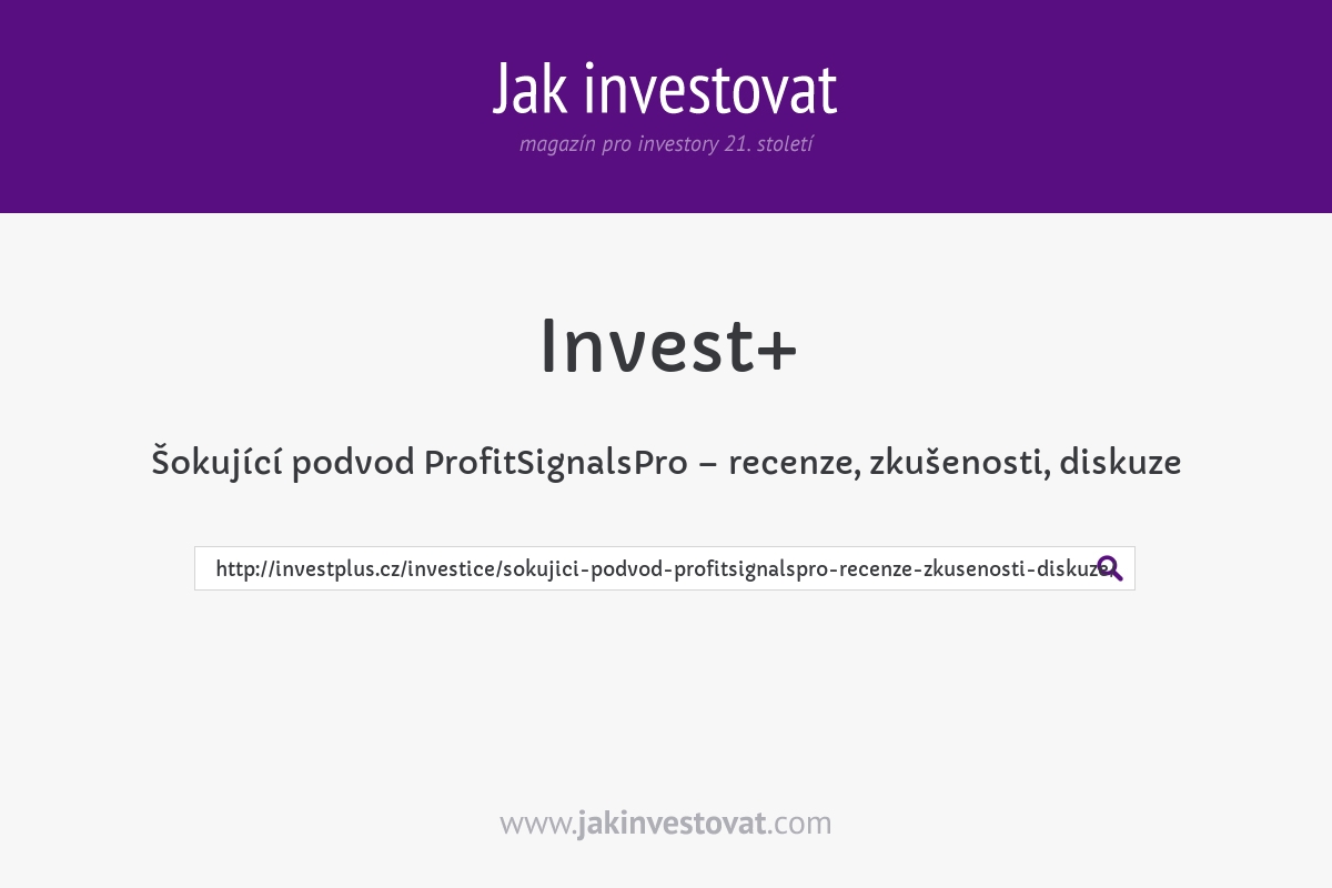 Šokující podvod ProfitSignalsPro – recenze, zkušenosti, diskuze