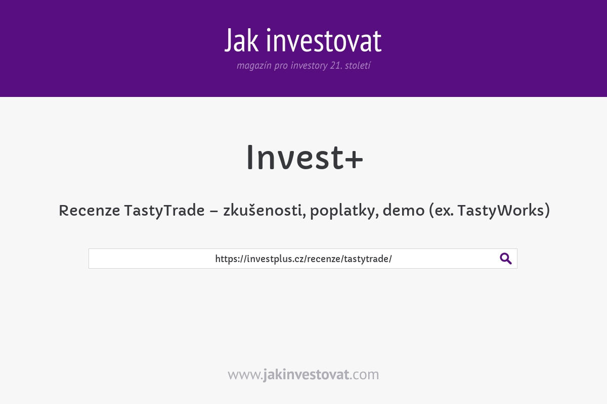 Recenze TastyTrade – zkušenosti, poplatky, demo (ex. TastyWorks)