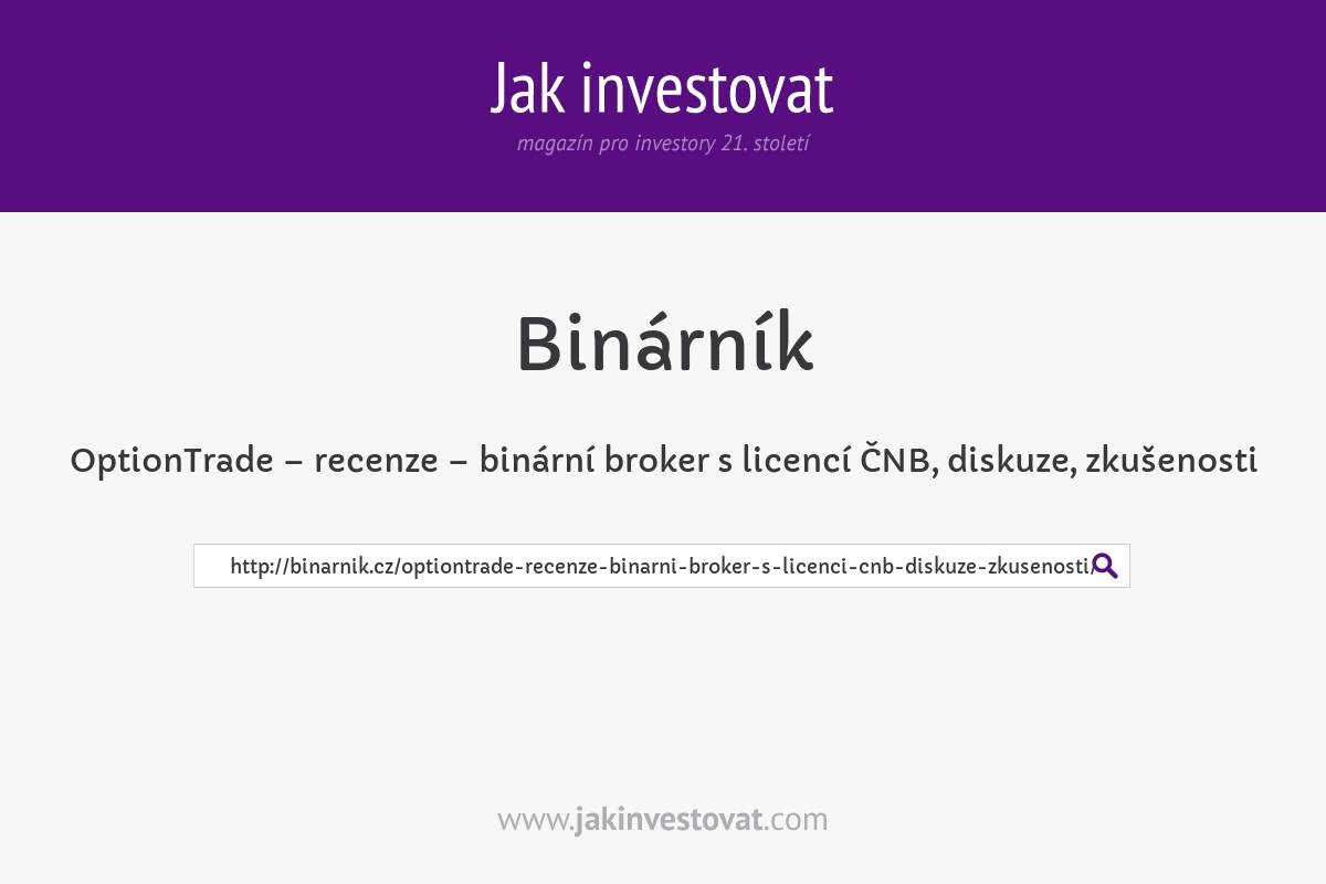 OptionTrade – recenze – binární broker s licencí ČNB, diskuze, zkušenosti