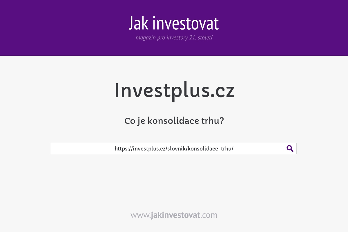 Co je konsolidace trhu?