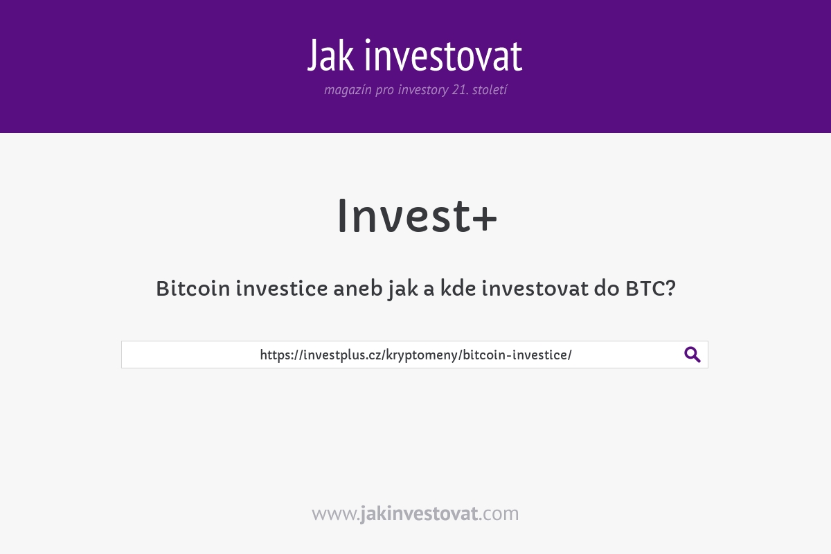 Bitcoin investice aneb jak a kde investovat do BTC?