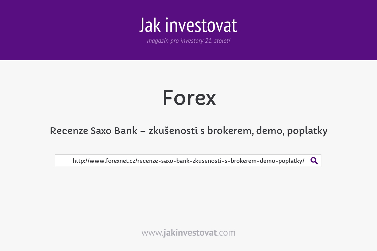 Recenze Saxo Bank – zkušenosti s brokerem, demo, poplatky