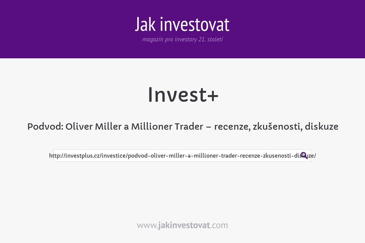 Podvod: Oliver Miller a Millioner Trader – recenze, zkušenosti, diskuze