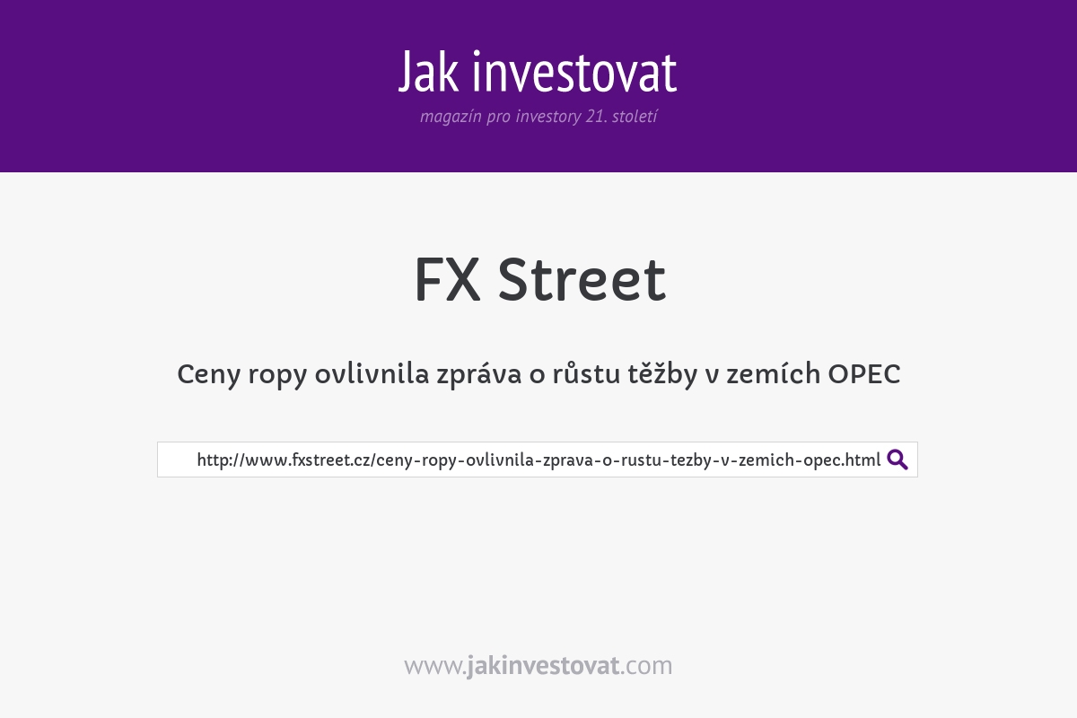 Ceny ropy ovlivnila zpráva o růstu těžby v zemích OPEC