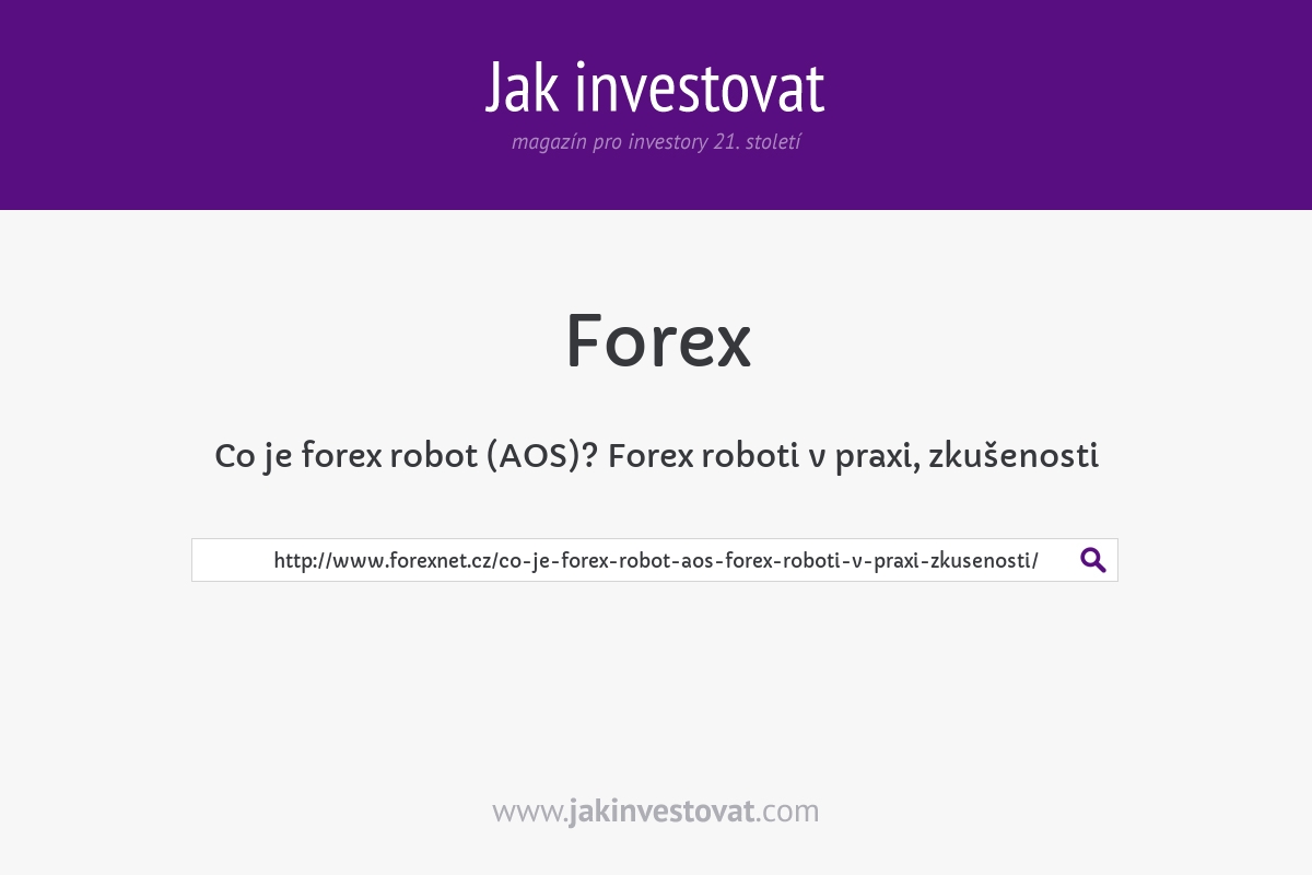 Co je forex robot (AOS)? Forex roboti v praxi, zkušenosti