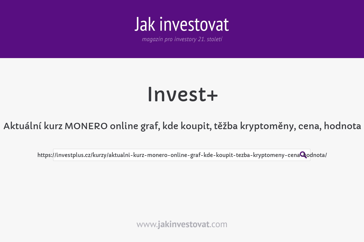 Aktuální kurz MONERO online graf, kde koupit, těžba kryptoměny, cena, hodnota