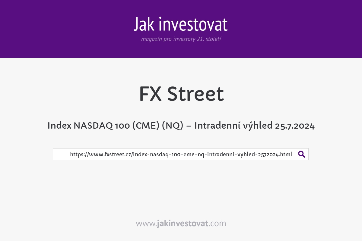 Index NASDAQ 100 (CME) (NQ) – Intradenní výhled 25.7.2024