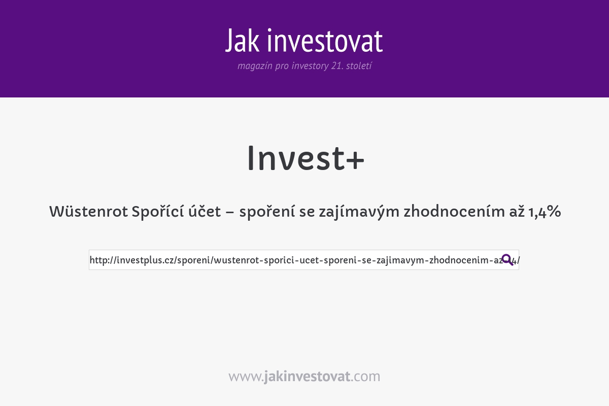 Wüstenrot Spořící účet – spoření se zajímavým zhodnocením až 1,4%