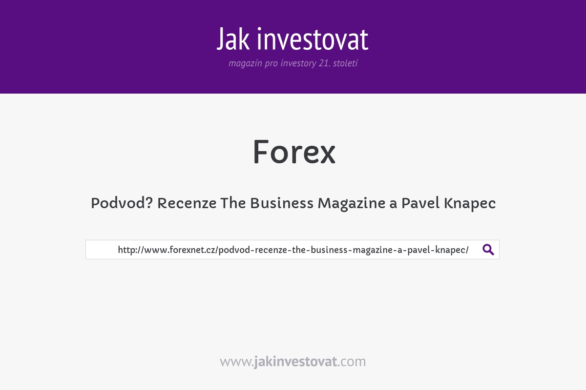 Podvod? Recenze The Business Magazine a Pavel Knapec