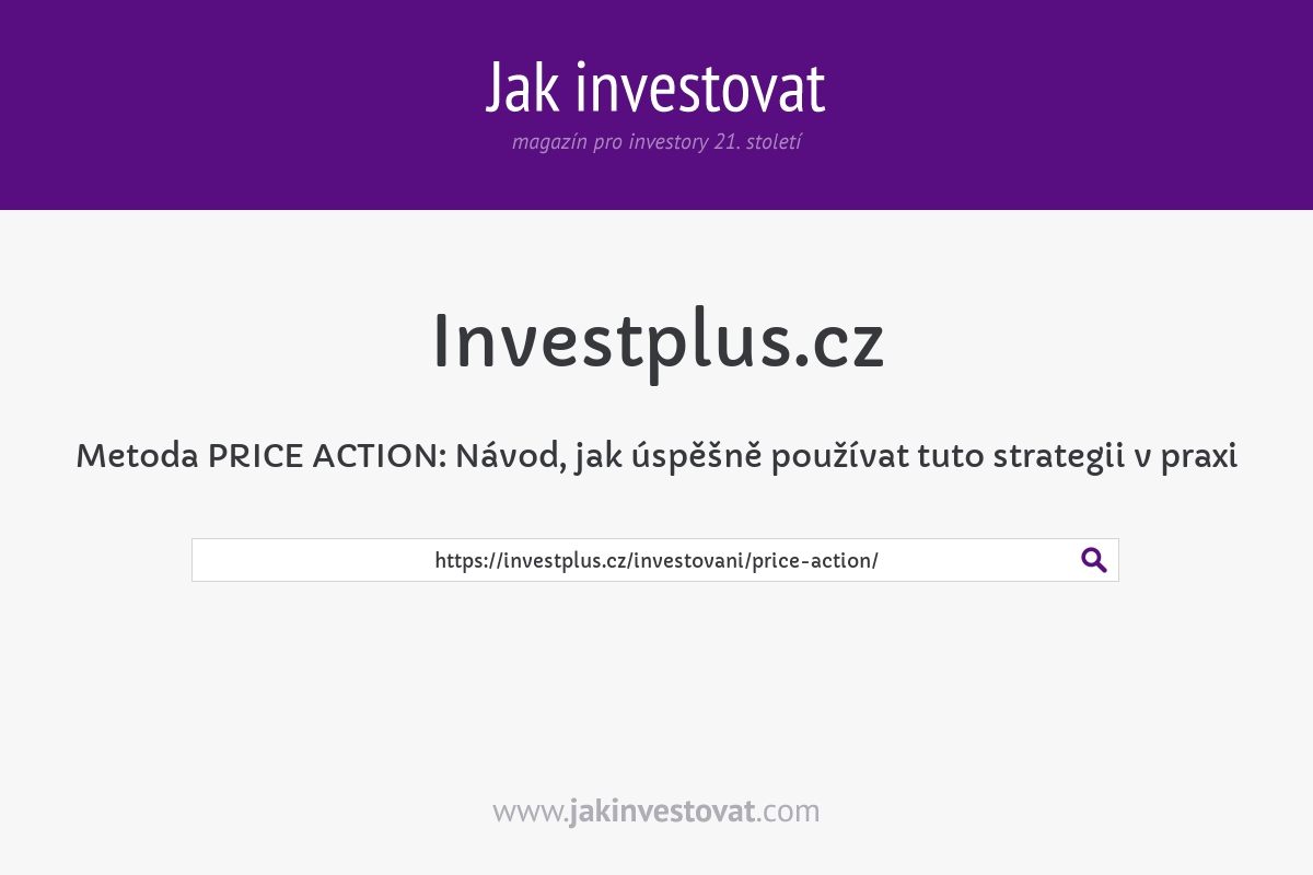 Metoda PRICE ACTION: Návod, jak úspěšně používat tuto strategii v praxi