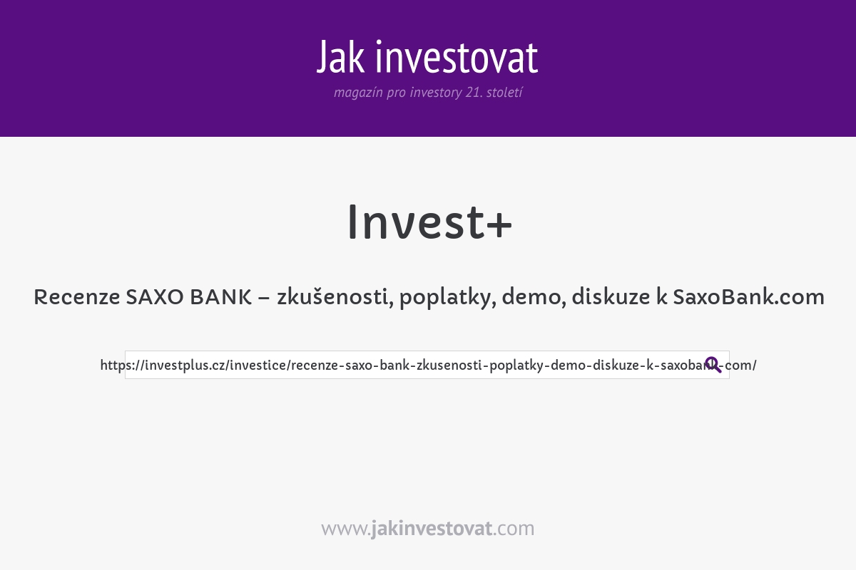 Recenze SAXO BANK – zkušenosti, poplatky, demo, diskuze k SaxoBank.com